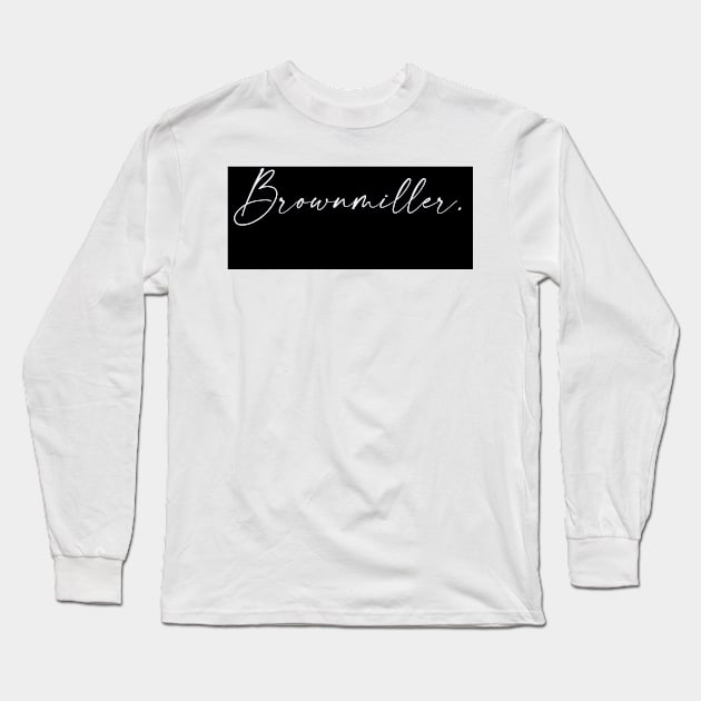 Brownmiller Name, Brownmiller Birthday Long Sleeve T-Shirt by flowertafy